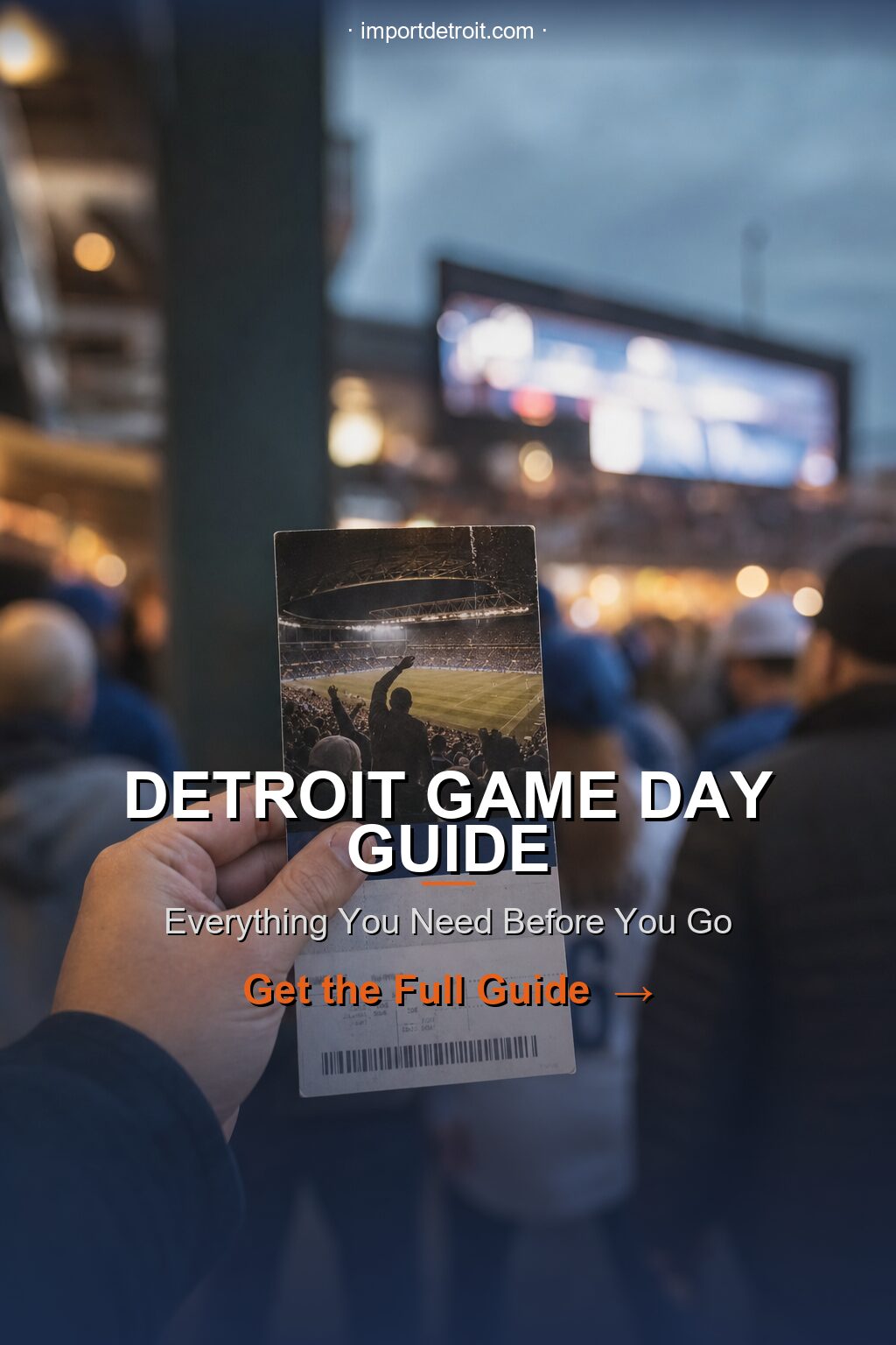 Detroit Game Day: The Locals' Guide — Get the Full Guide | importdetroit.com