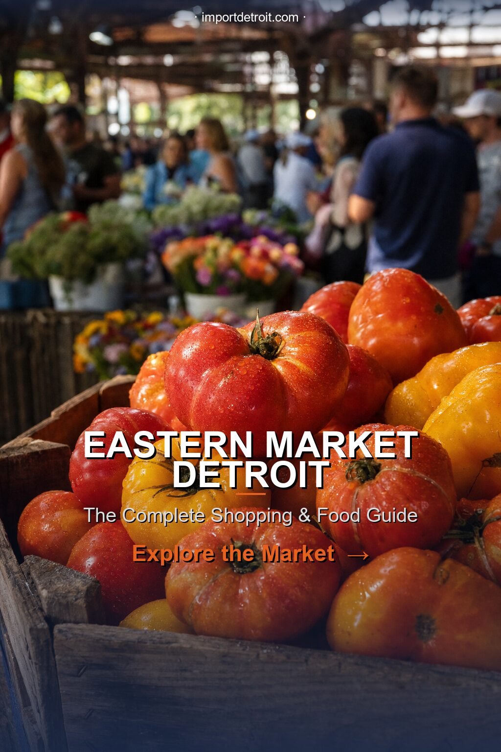 Eastern Market: The Insider Guide — Explore the Market | importdetroit.com